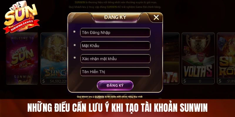 Những điều cần lưu ý khi tạo tài khoản SUNWIN
