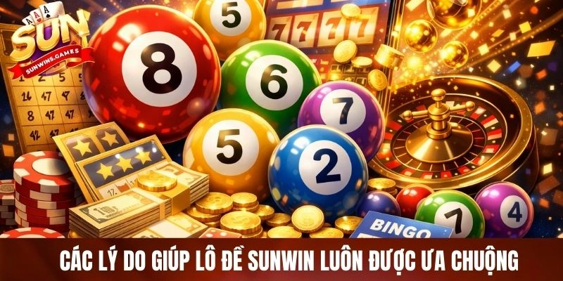 Các lý do giúp lô đề SUNWIN luôn được ưa chuộng Các lý do giúp lô đề SUNWIN luôn được ưa chuộng