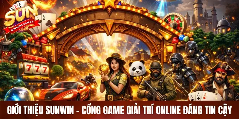 Giới thiệu SUNWIN - Cổng game giải trí online đáng tin cậy