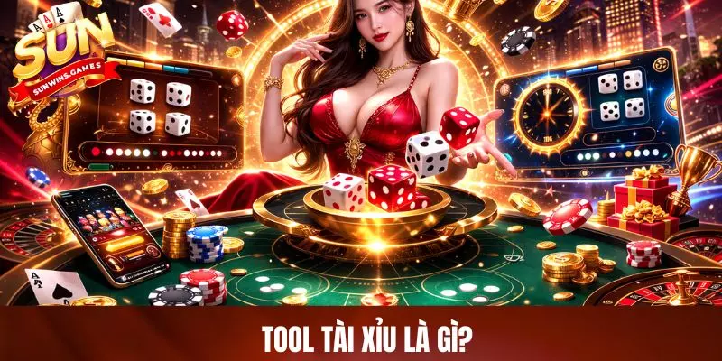 Tool tài xỉu là gì? Tool tài xỉu là gì?